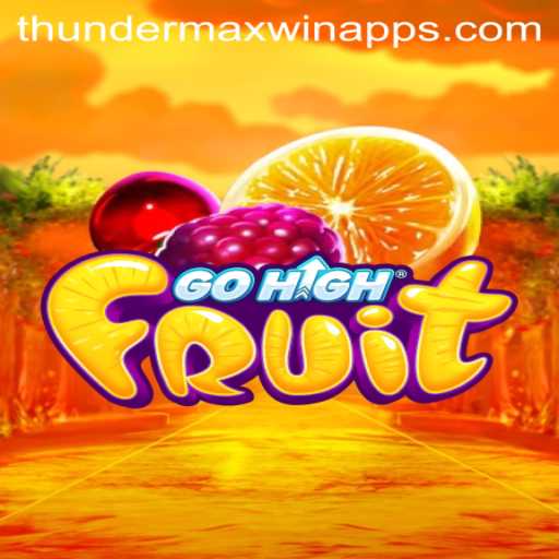 Discover the Exciting World of GoHighFruit: Thrills and Strategies with Thunder MaxWin