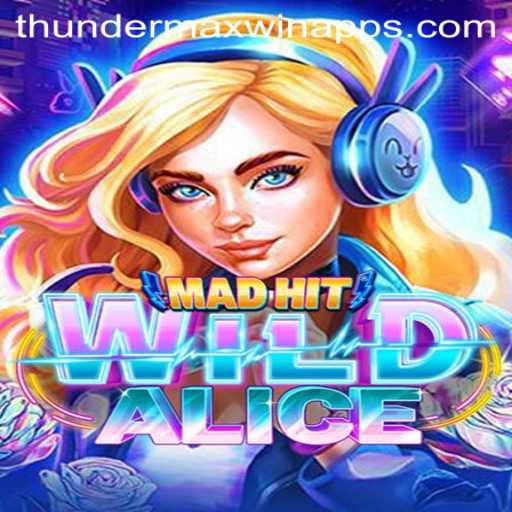 Discover the Thrilling World of MadHitWildAlice: A Journey Into Thunder MaxWin