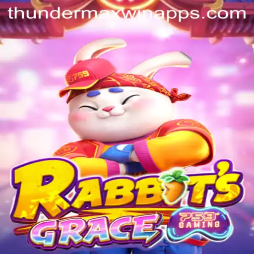 Exploring the Exciting World of RabbitsGrace and Thunder MaxWin